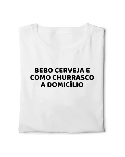 camiseta com frase engracada bebo cerveja e como churrasco classico dobrada nohlahzy