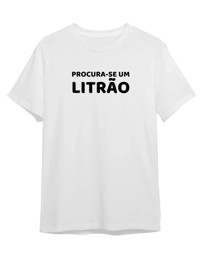 camiseta com frase engracada procura se um litrao classico masculino branco