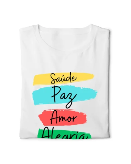 camiseta saude paz amor alegria descontraido dobrada nohlahzy